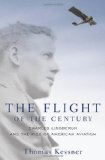 Flight of the Century Charles Lindbergh and the Rise of American Aviation  9780195320190 Front Cover