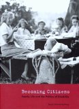 Becoming Citizens Family Life and the Politics of Disability cover art