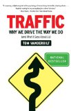 Traffic Why We Drive the Way We Do (and What It Says about Us) 2009 9780307277190 Front Cover
