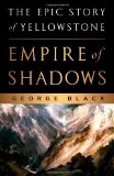 Empire of Shadows The Epic Story of Yellowstone cover art