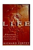 Life A Natural History of the First Four Billion Years of Life on Earth  9780375401190 Front Cover