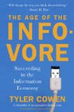 Age of the Infovore Succeeding in the Information Economy 2010 9780452296190 Front Cover