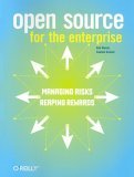 Open Source for the Enterprise Managing Risks, Reaping Rewards 2005 9780596101190 Front Cover