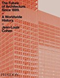 Future of Architecture Since 1889 A Worldwide History  9780714873190 Front Cover
