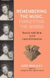 Remembering the Music, Forgetting the Words Travels with Mom in the Land of Dementia 2011 9780807003190 Front Cover