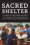 Sacred Shelter Thirteen Journeys of Homelessness and Healing  9780823281190 Front Cover