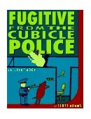 Fugitive from the Cubicle Police  9780836221190 Front Cover