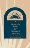 Mennonite Polity for Ministerial Leadership : A Statement by the Joint Committee on Ministerial Leadership 1996 9780873033190 Front Cover