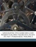 Geographie der Griechen und Römer Von Den Frühesten Zeiten Bis Auf Ptolemaeus 2010 9781149214190 Front Cover