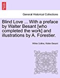 Blind Love with a Preface by Walter Besant [Who Completed the Work] and Illustrations by a Forestier 2011 9781241507190 Front Cover