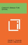Christ's Ideals for Living  9781258002190 Front Cover