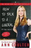How to Talk to a Liberal (If You Must) The World According to Ann Coulter cover art