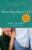 What You Have Left 2011 9781451643190 Front Cover