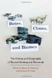 Bones, Clones, and Biomes The History and Geography of Recent Neotropical Mammals  9780226649191 Front Cover