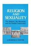Religion and Sexuality The Shakers, the Mormons, and the Oneida Community cover art