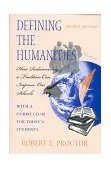 Defining the Humanities How Rediscovering a Tradition Can Improve Our Schools, Second Edition with a Curriculum for Today's Students 2nd 1998 9780253212191 Front Cover