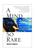 Mind So Rare The Evolution of Human Consciousness 2002 9780393323191 Front Cover