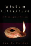 Wisdom Literature A Theological History