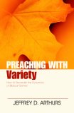 Preaching with Variety How to Re-Create the Dynamics of Biblical Genres 2007 9780825420191 Front Cover