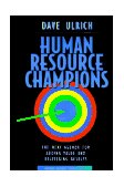 Human Resource Champions The Next Agenda for Adding Value and Delivering Results cover art