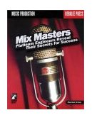 Mix Masters Platinum Engineers Reveal Their Secrets for Success cover art