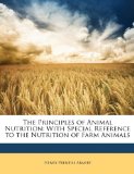 Principles of Animal Nutrition With Special Reference to the Nutrition of Farm Animals 2010 9781146177191 Front Cover