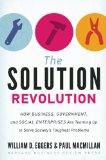 Solution Revolution How Business, Government, and Social Enterprises Are Teaming up to Solve Society's Toughest Problems cover art