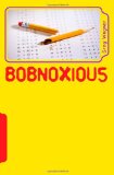 Bobnoxious 2012 9781475154191 Front Cover