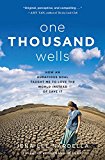 One Thousand Wells How an Audacious Goal Taught Me to Love the World Instead of Save It  9781501110191 Front Cover