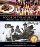 Foods of the Americas Native Recipes and Traditions [a Cookbook] cover art