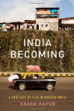 India Becoming A Portrait of Life in Modern India  9781594488191 Front Cover