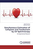 Simultaneous Estimation of Cefepime and Tazobactam by Uv-Spectroscopy 2012 9783846501191 Front Cover