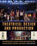 Theatrical Design and Production An Introduction to Scenic Design and Construction, Lighting, Sound, Costume, and Makeup cover art