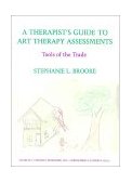 Therapist's Guide to Art Therapy Assessments : Tools of the Trade 1st 9780398066192 Front Cover