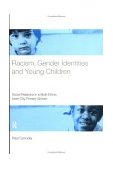 Racism, Gender Identities and Young Children Social Relations in a Multi-Ethnic, Inner City Primary School 1998 9780415183192 Front Cover