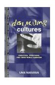 Dislocating Cultures Identities, Traditions, and Third World Feminism cover art