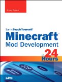 Sams Teach Yourself Mod Development for Minecraft in 24 Hours  cover art