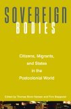 Sovereign Bodies Citizens, Migrants, and States in the Postcolonial World  9780691121192 Front Cover