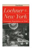 Lochner V. New York Economic Regulation on Trial cover art