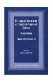 Bilingual Grammer of English-Spanish Syntax A Manual with Exercises and Key  9780761817192 Front Cover