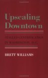 Upscaling Downtown Stalled Gentrification in Washington, D. C. cover art