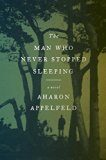 Man Who Never Stopped Sleeping A Novel  9780805243192 Front Cover