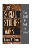 Social Studies Wars What Should We Teach the Children?
