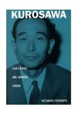 Kurosawa Film Studies and Japanese Cinema  9780822325192 Front Cover