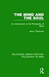 Mind and the Soul An Introduction to the Philosophy of Mind 2016 9781138825192 Front Cover