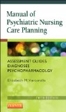 Manual of Psychiatric Nursing Care Planning Assessment Guides, Diagnoses, Psychopharmacology cover art
