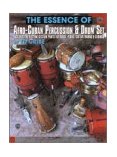 Essence of Afro-Cuban Percussion and Drum Set Includes the Rhythm Section Parts for Bass, Piano, Guitar, Horns and Strings, Book and Online Audio