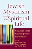 Jewish Mysticism and the Spiritual Life Classical Texts, Contemporary Reflections  9781580237192 Front Cover