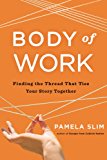 Body of Work Finding the Thread That Ties Your Story Together cover art