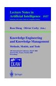 Knowledge Engineering and Knowledge Management - Methods, Models, and Tools 12th International Conference, EKAW 2000, Juan-les-Pins, France, October 2000 - Proceedings 2000 9783540411192 Front Cover
